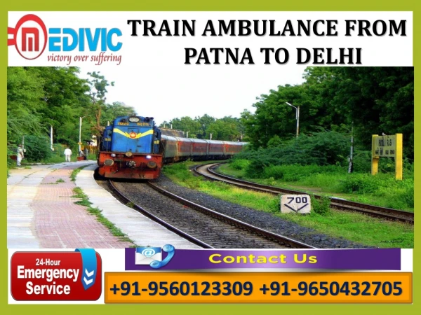 Take Utmost Patient Shifting Train Ambulance Patna to Delhi by Medivic