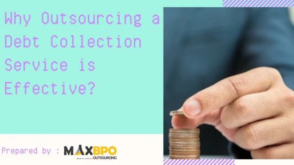 Why Outsourcing a Debt Collection Service is Effective? - Max BPO