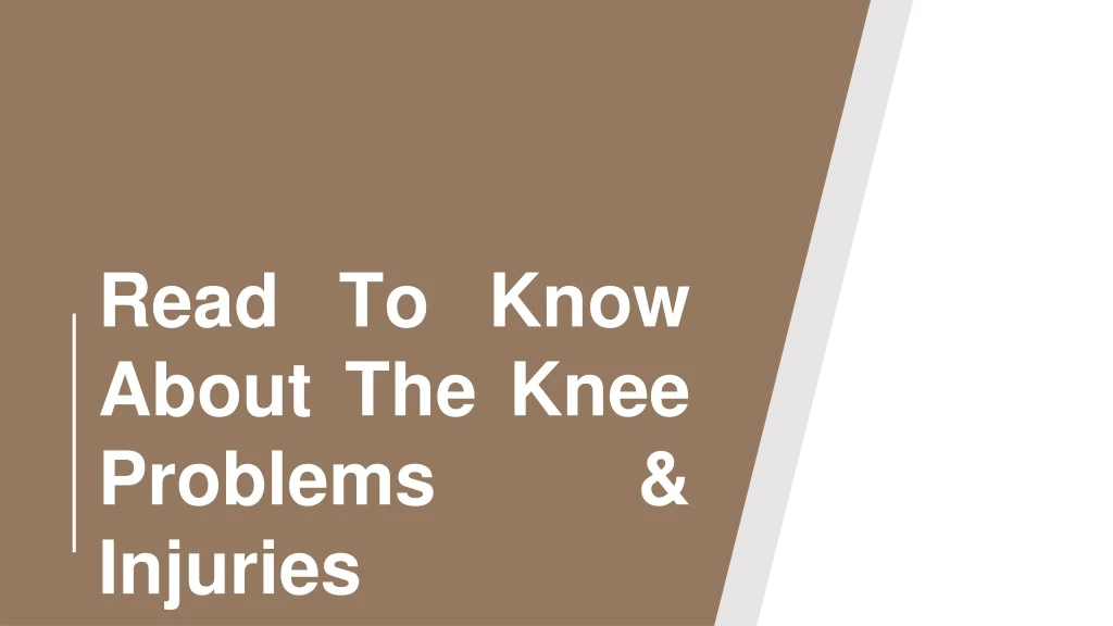 read to know about the knee problems injuries