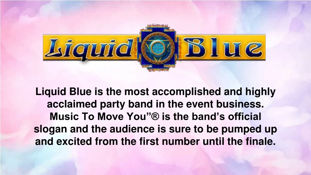 liquid blue is the most accomplished and highly