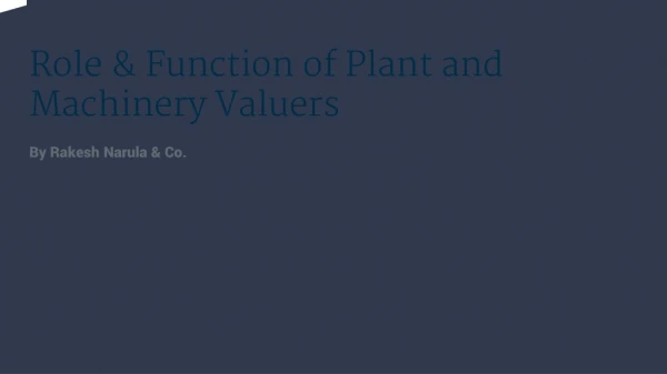 Role And Function of Plant and Machinery Valuers