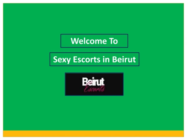 Choose Independent Beirutescorts in Lebanon at Best Rates