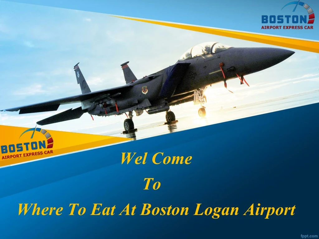wel come to where to eat at boston logan airport