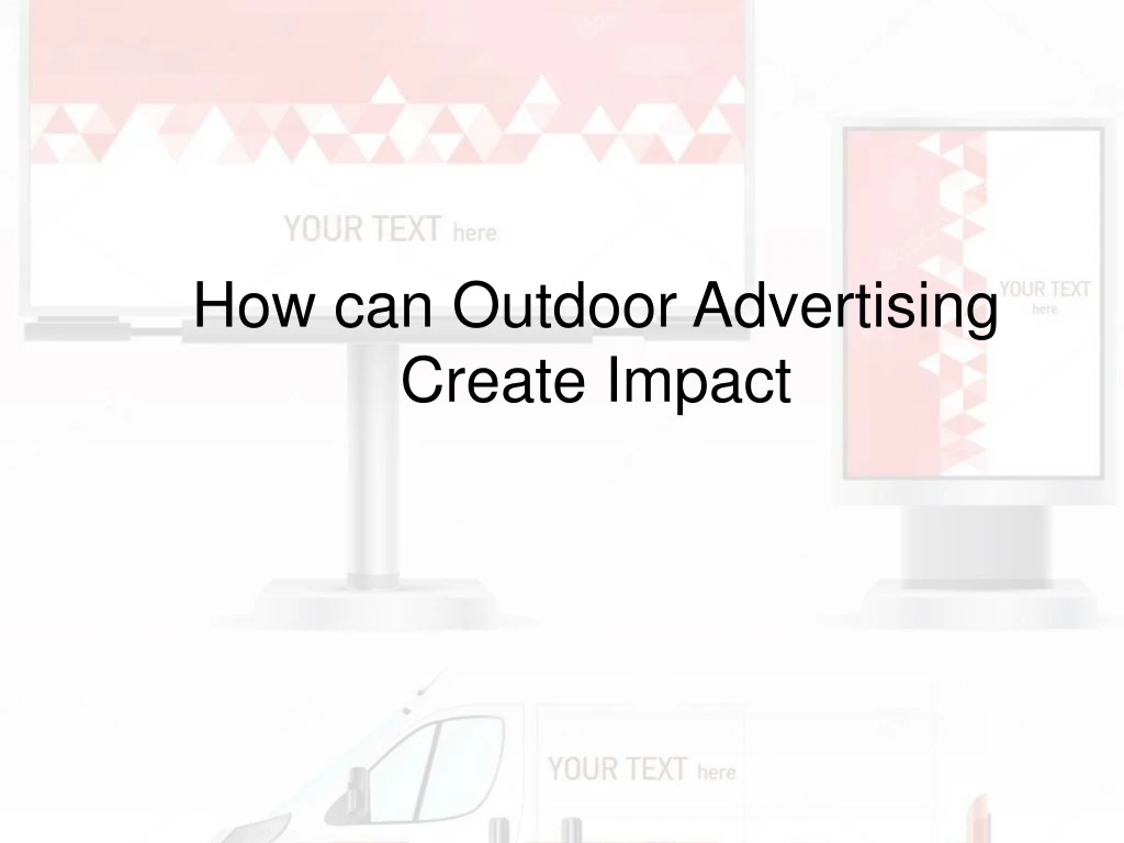 how can outdoor advertising create impact