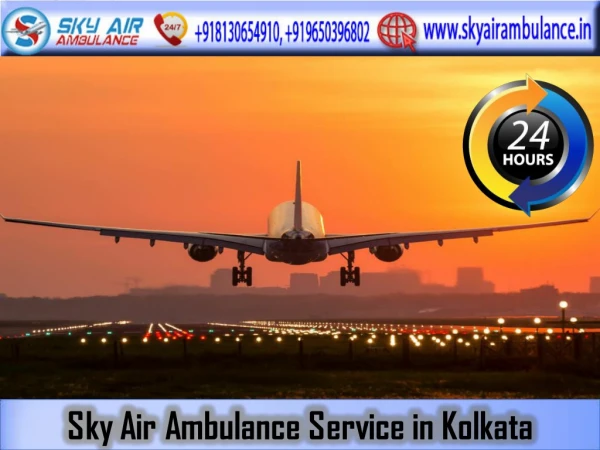 Utilize Sky Air Ambulance in Kolkata with Excellent Medic Team