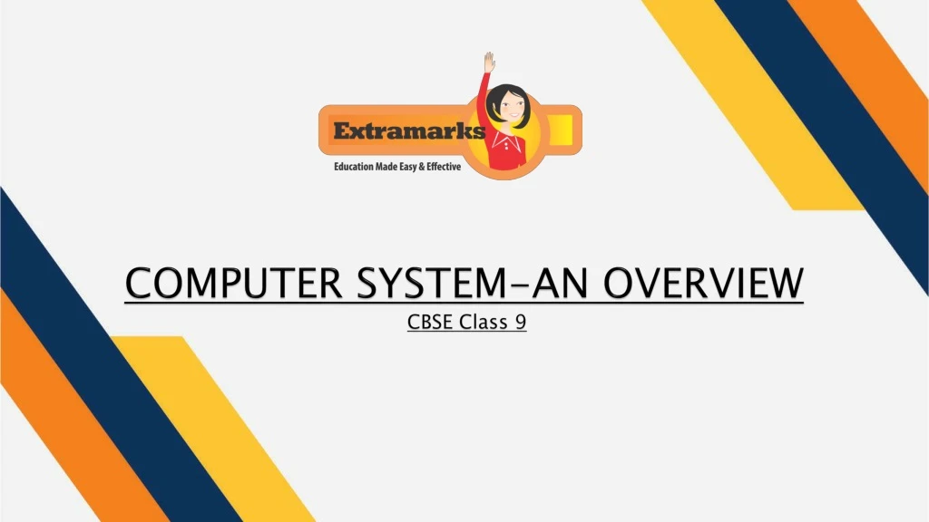 computer system an overview cbse class 9