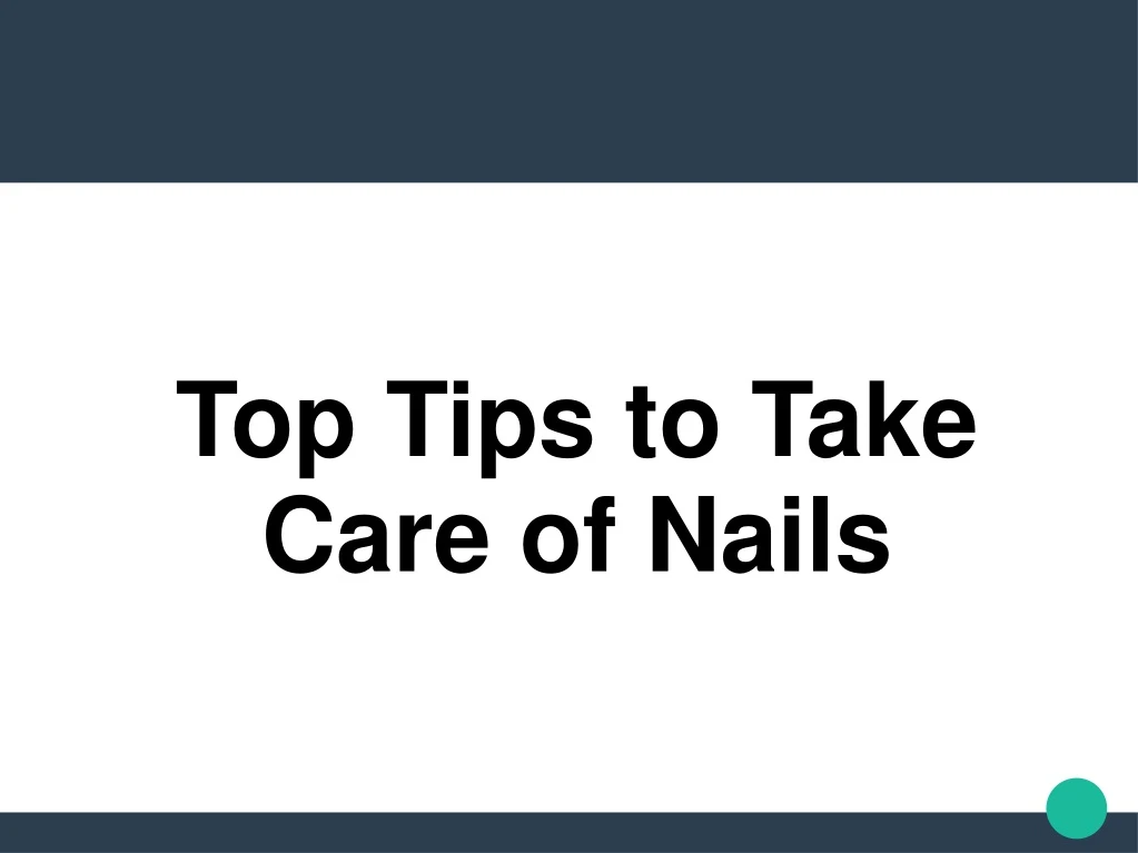 top tips to take care of nails
