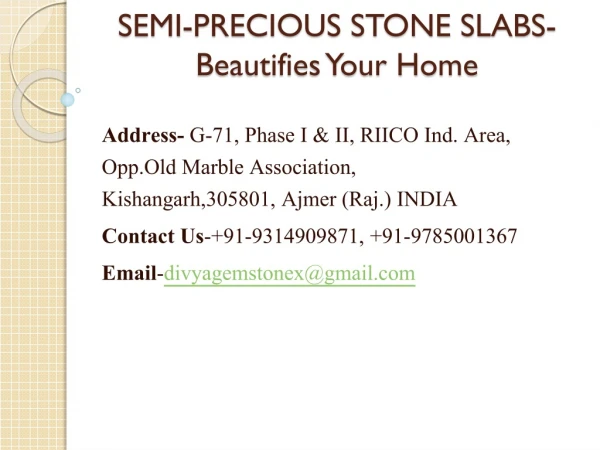 SEMI-PRECIOUS STONE SLABS-Beautifies Your Home