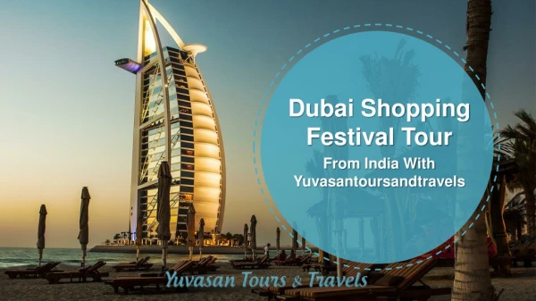 Dubai Shopping Festival Tour From India yuvasantoursandtravels.com