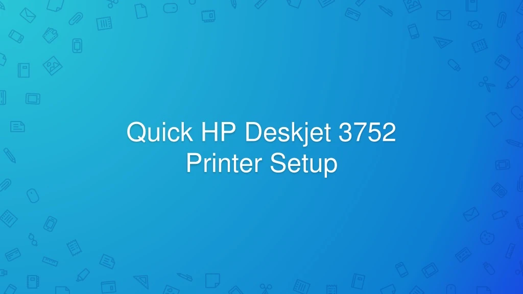 quick hp deskjet 3752 printer setup