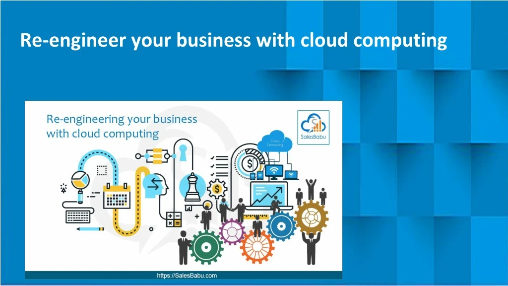 re engineer your business with cloud computing
