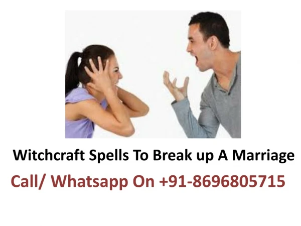Witchcraft Spells To Break up A Marriage