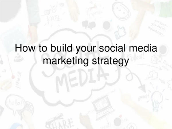 How to build your social media marketing strategy
