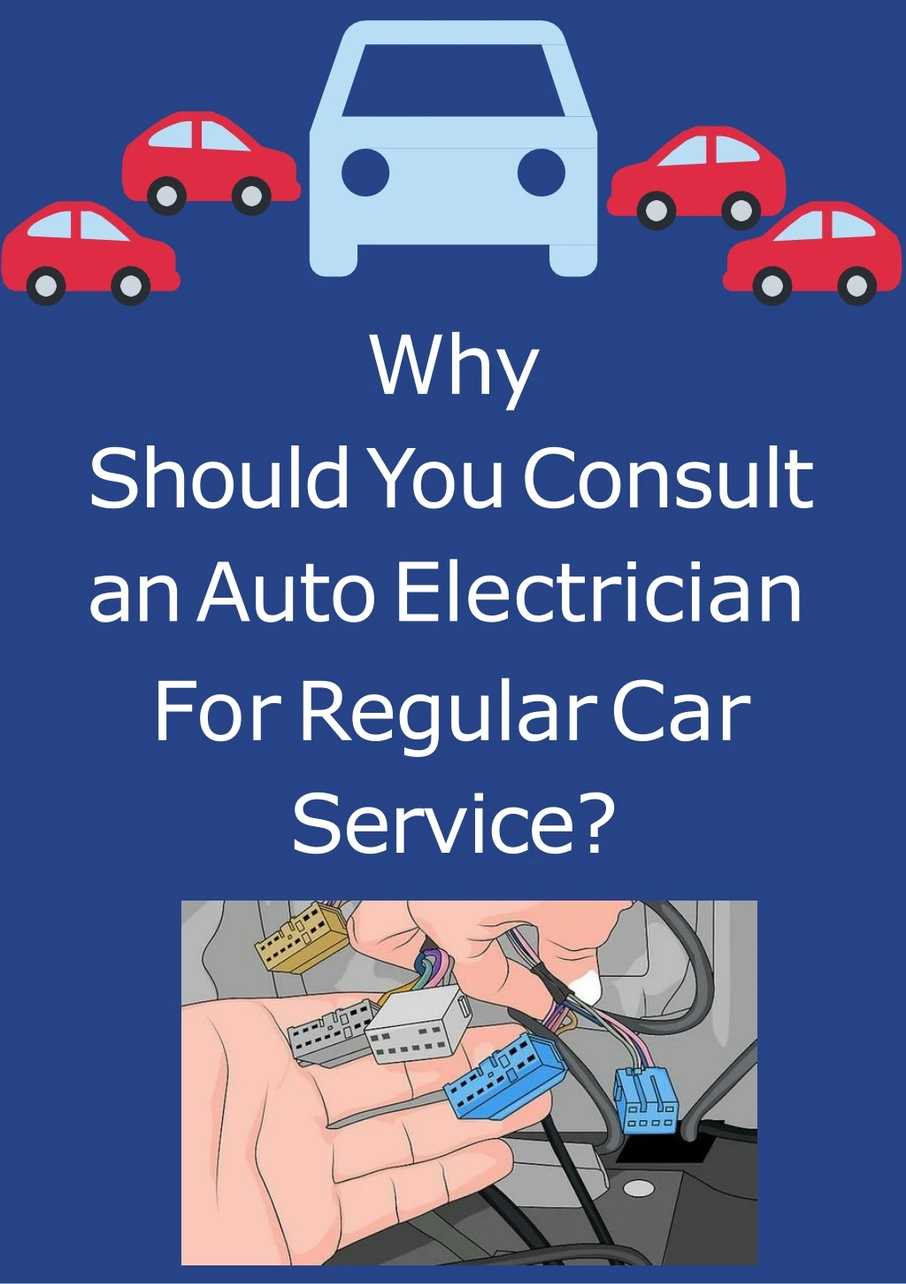 why should you consult an auto electrician