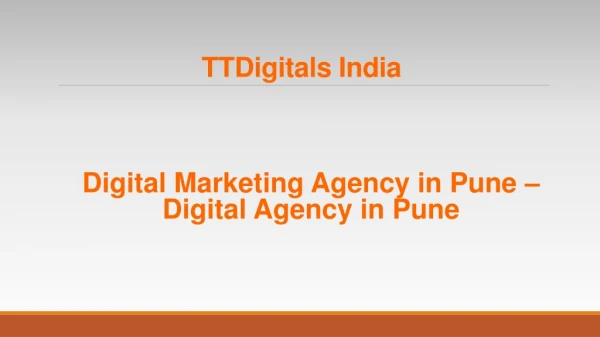 Digital Marketing Agency in Pune - Digital Agency in Pune - TTDigitals