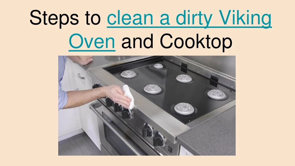 steps to clean a dirty viking oven and cooktop