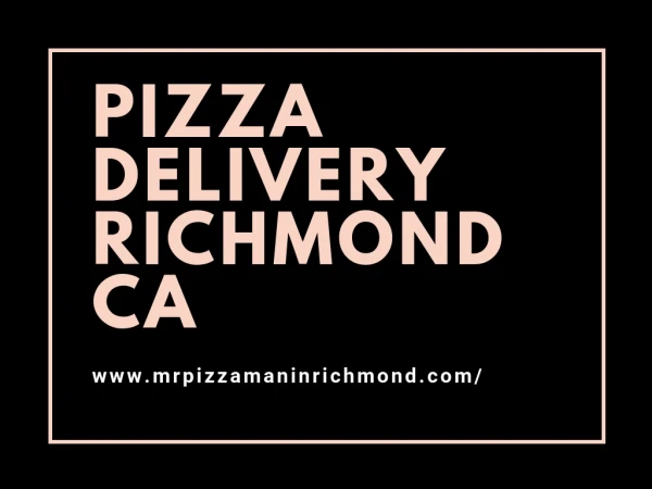 Best Pizza delivery in richmond ca