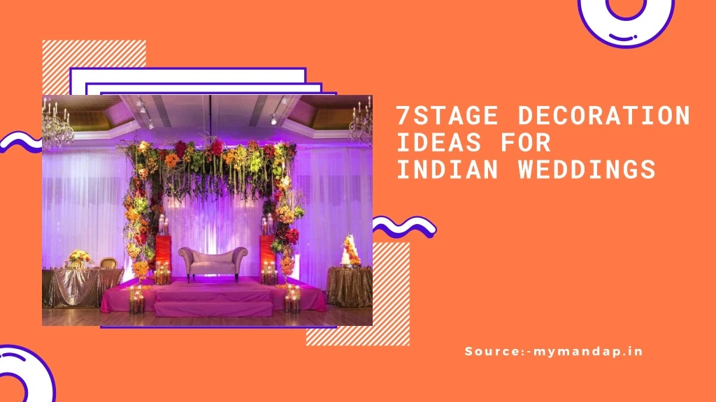 7stage decoration ideas for indian weddings