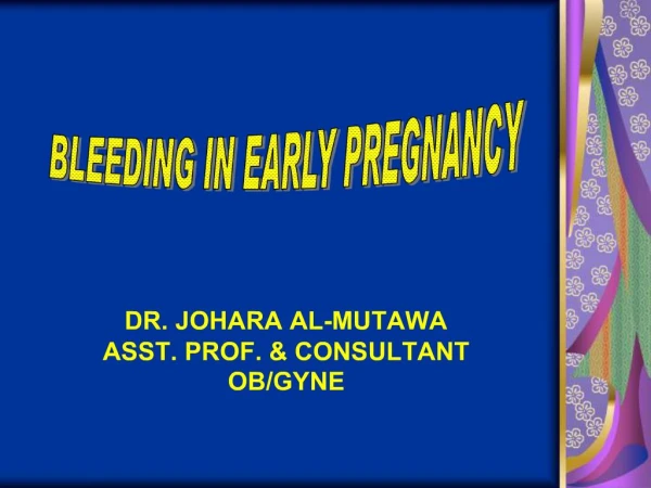 DR. JOHARA AL-MUTAWA ASST. PROF. CONSULTANT OB