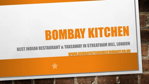 Indian Restaurant & Takeaway | Streatham Hill, London