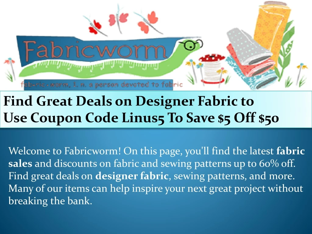 find great deals on designer fabric to use coupon