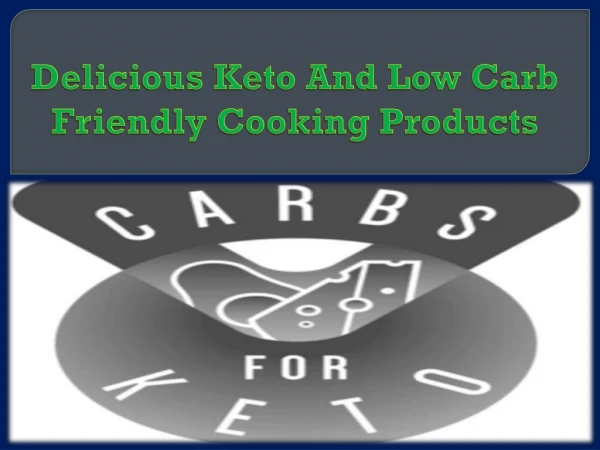 Delicious Keto And Low Carb Friendly Cooking Products