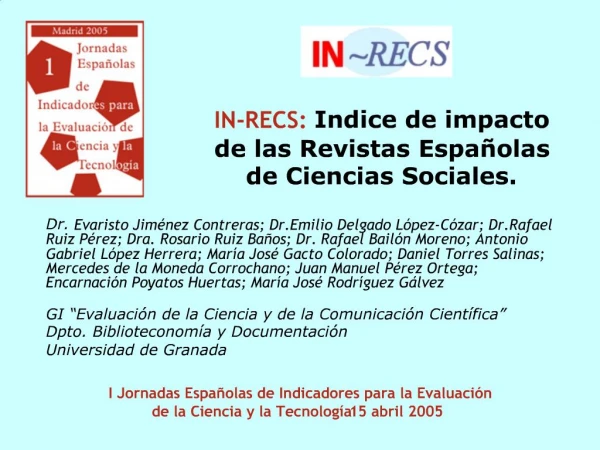 IN-RECS: Indice de impacto de las Revistas Espa olas de Ciencias Sociales.