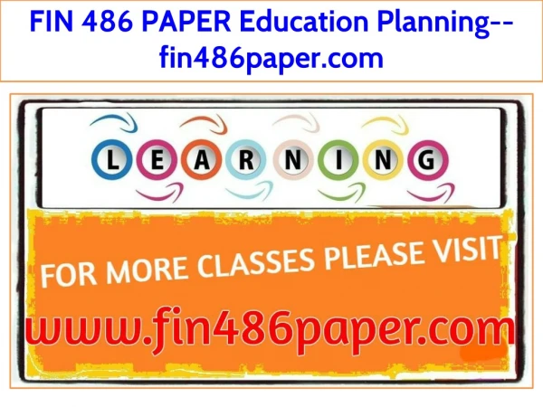 FIN 486 PAPER Education Planning--fin486paper.com