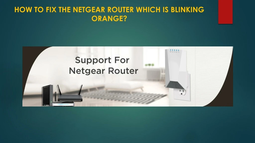 how to fix the netgear router which is blinking orange