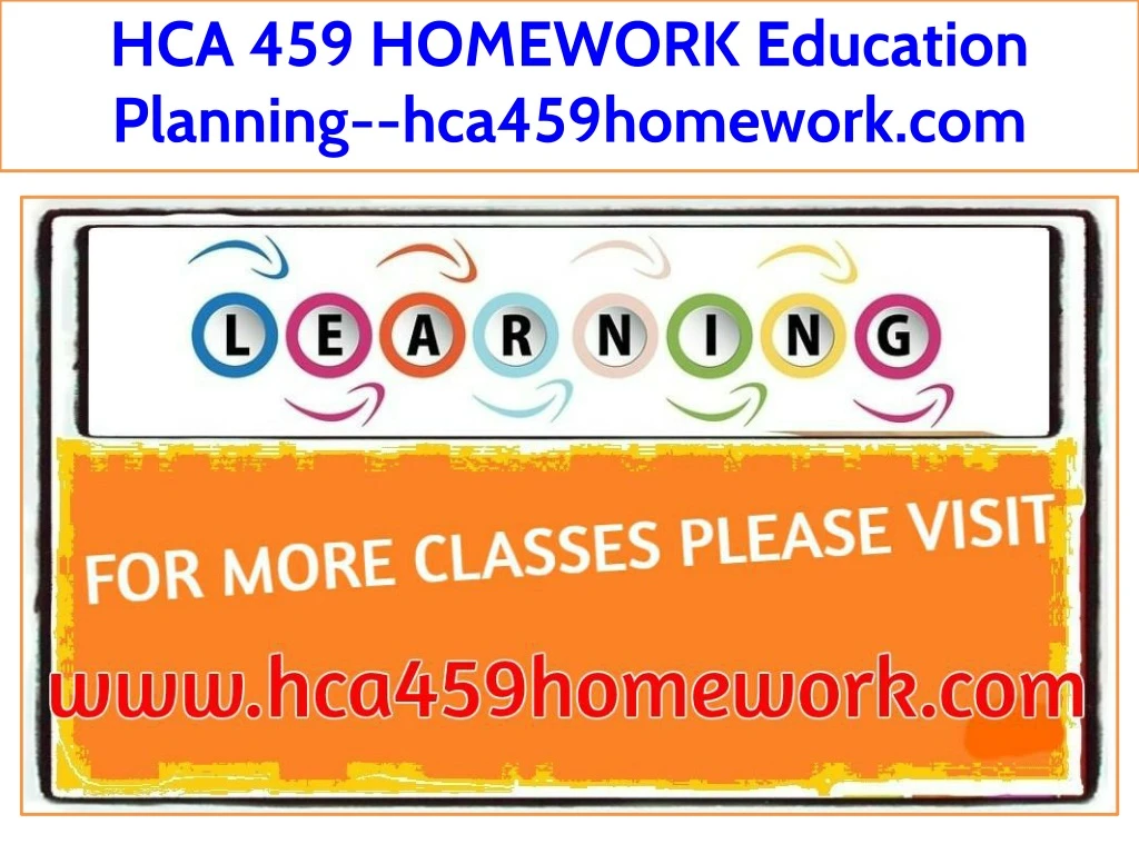 hca 459 homework education planning