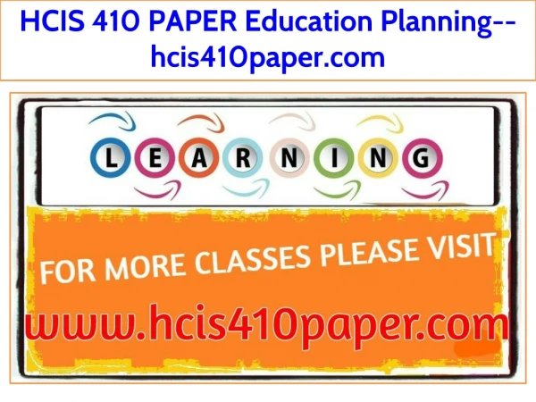 HCIS 410 PAPER Education Planning--hcis410paper.com