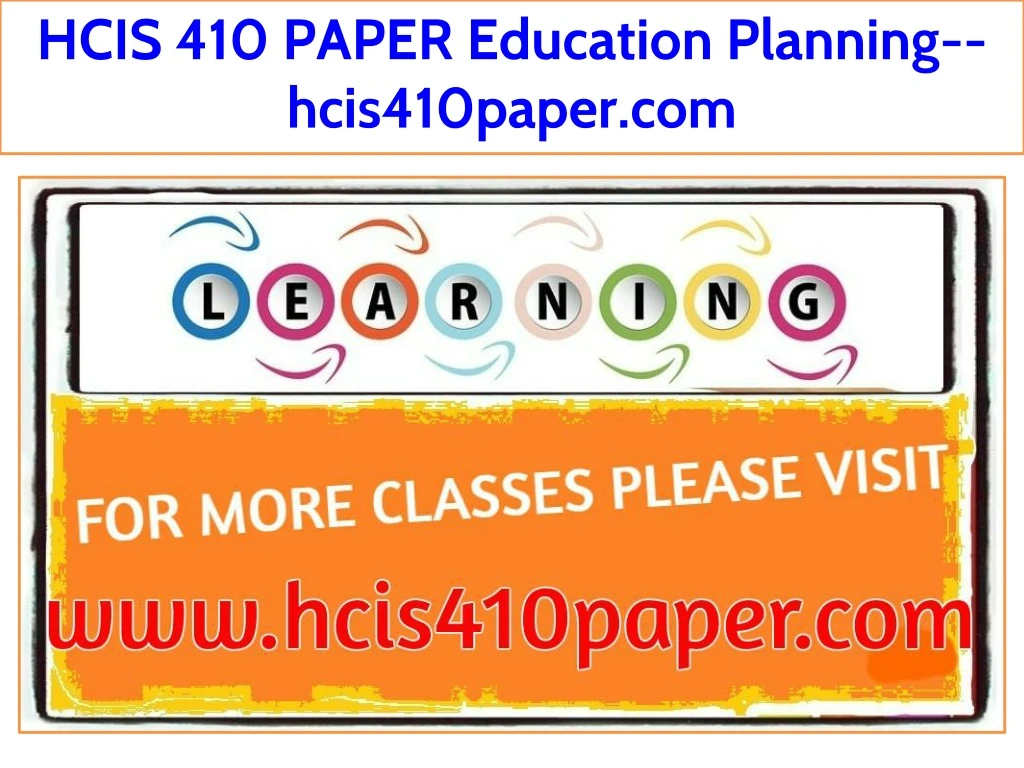 hcis 410 paper education planning hcis410paper com
