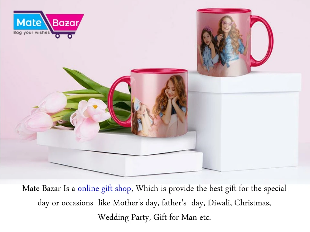 mate bazar is a online gift shop which is provide