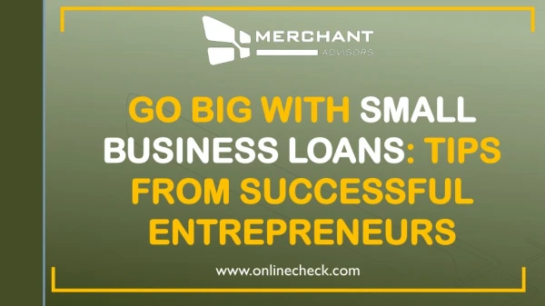 Go big with small business loans tips from successful entrepreneurs