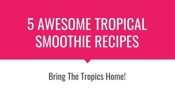 5 Awesome Tropical Smoothie Recipes