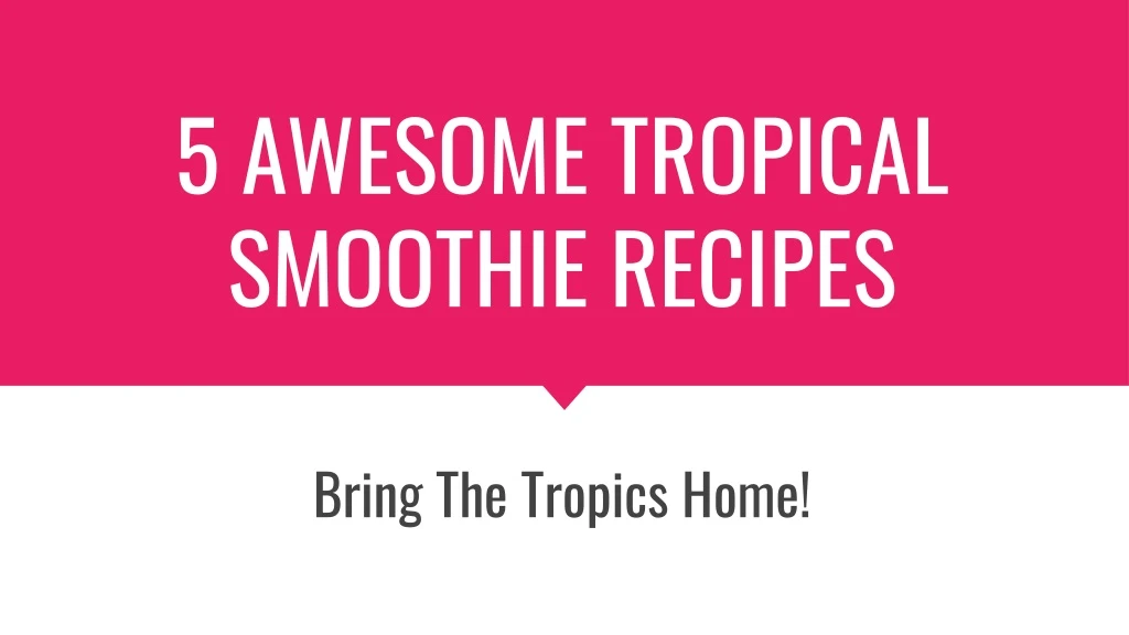 5 awesome tropical smoothie recipes