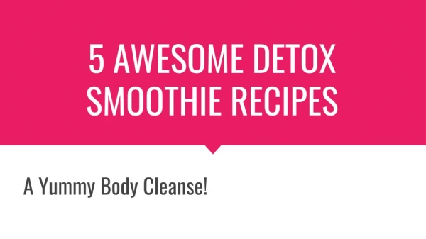 5 Awesome Detox Smoothie Recipes