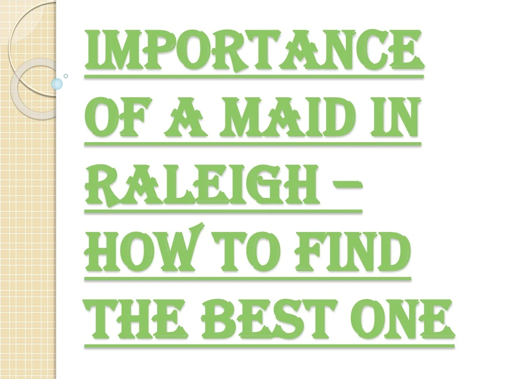 importance of a maid in raleigh how to find the best one