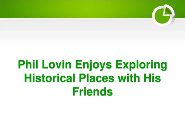 Phil Lovin Enjoys Exploring Historical Places with His Friends