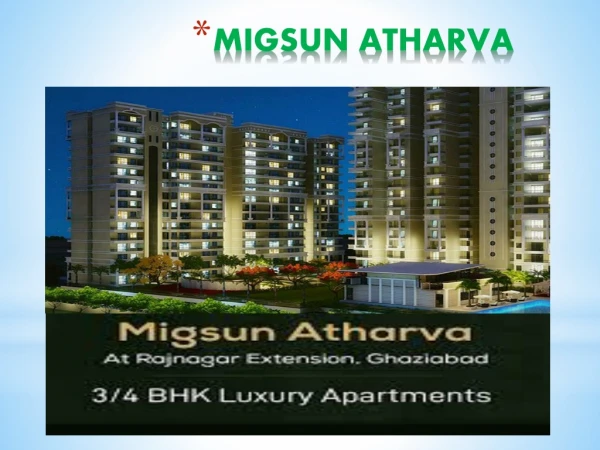 Most awaited Lavish Housing Project by Migsun Group in Raj Nagar Extension