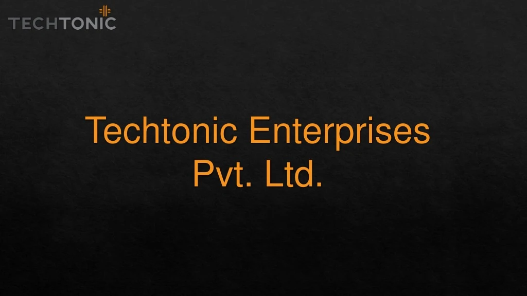 techtonic enterprises pvt ltd