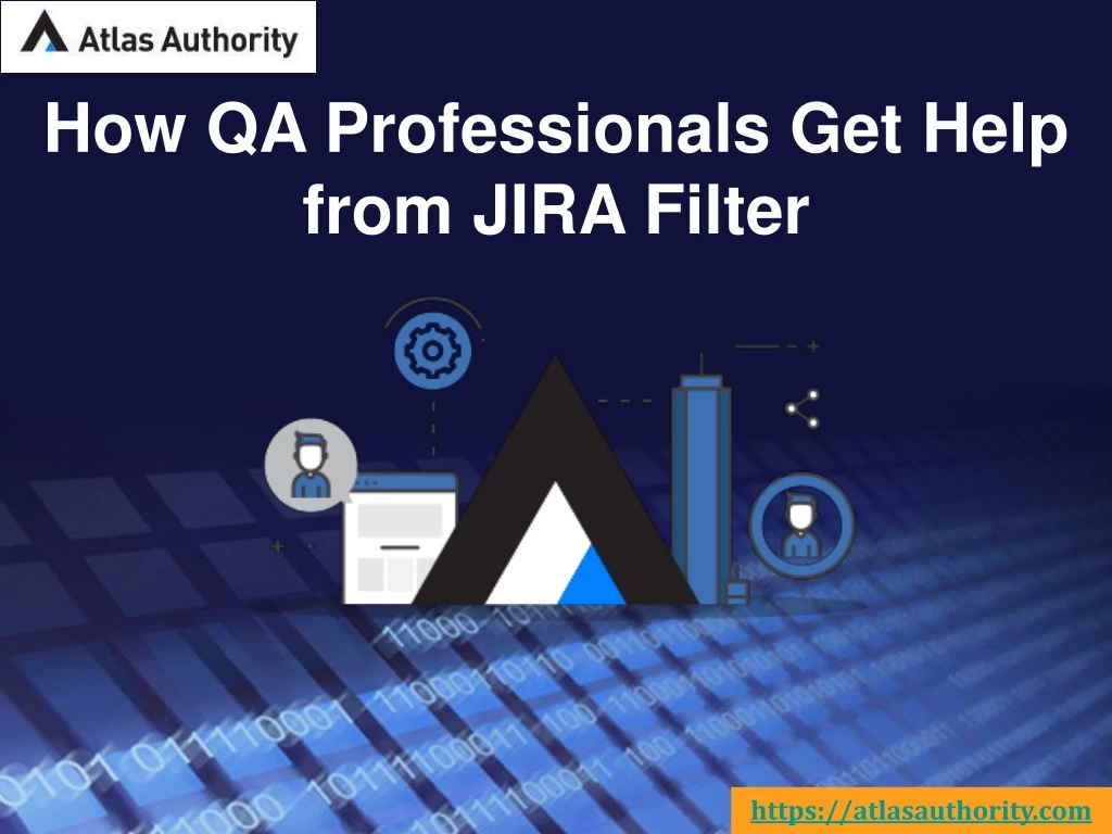 how qa professionals get help from jira filter