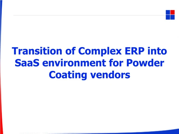 Transition of Complex ERP into SaaS environment for Powder Coating vendors
