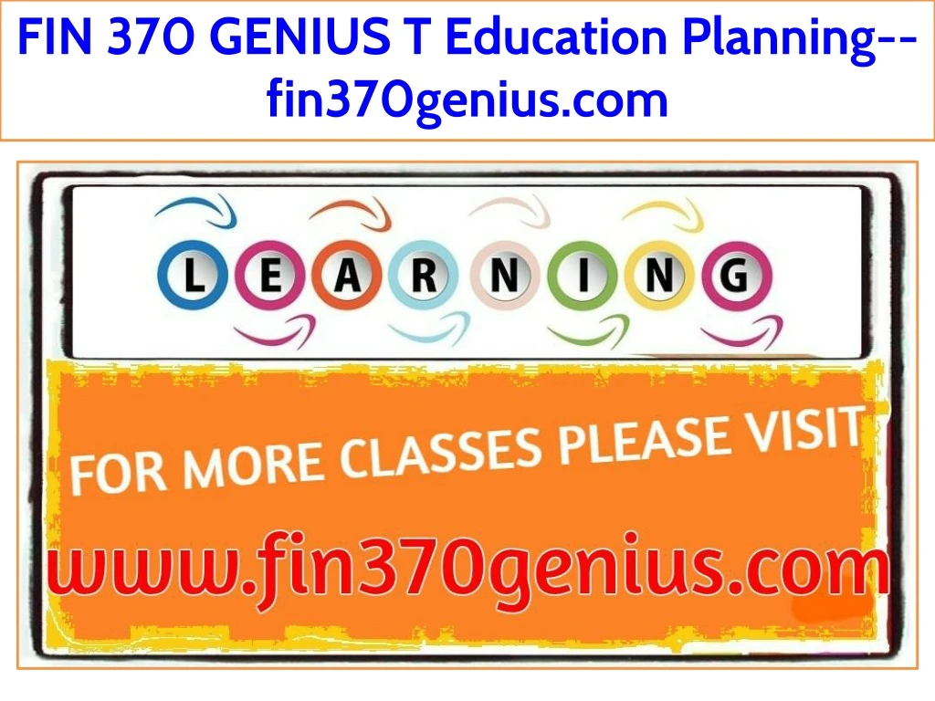 fin 370 genius t education planning fin370genius