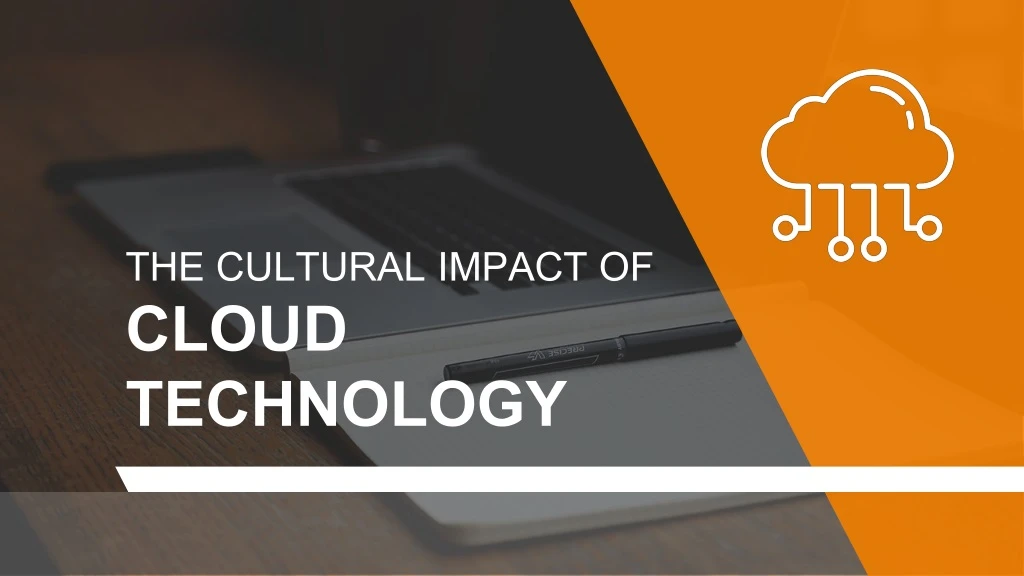 the cultural impact of cloud technology