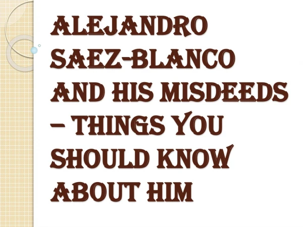 What Is It That Alejandro Saez-Blanco Did?