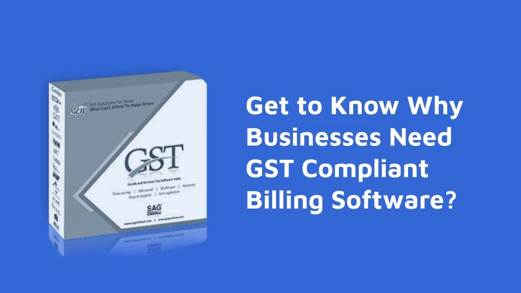 get to know why businesses need gst compliant