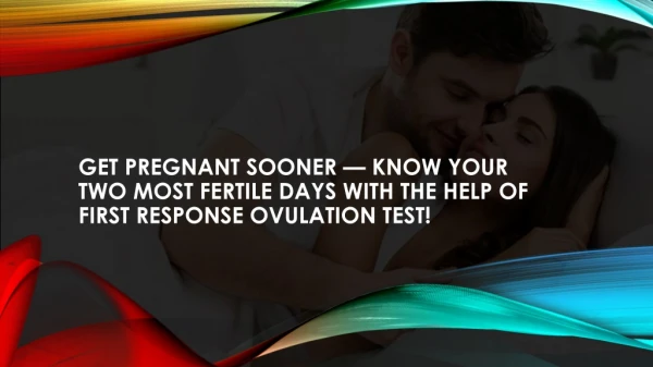 Know about First Response Ovulation Test