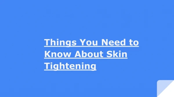 Things You Need to Know About Skin Tightening