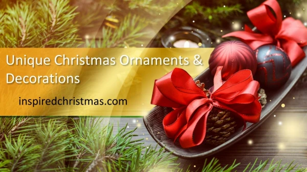 Unique Christmas Ornaments and Decorations
